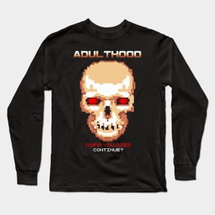 Adulthood Long Sleeve T-Shirt